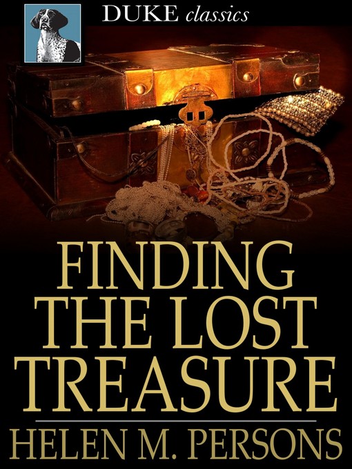 Title details for Finding the Lost Treasure by Helen M. Persons - Available